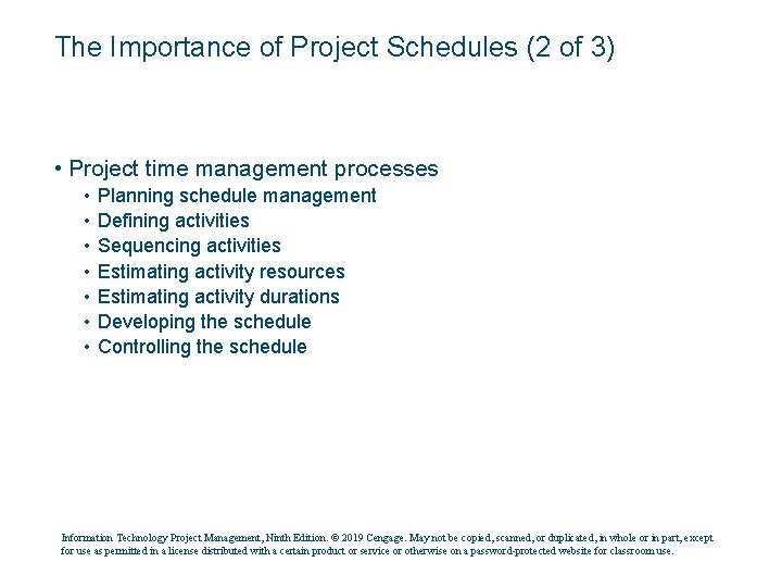 The Importance of Project Schedules (2 of 3) • Project time management processes •