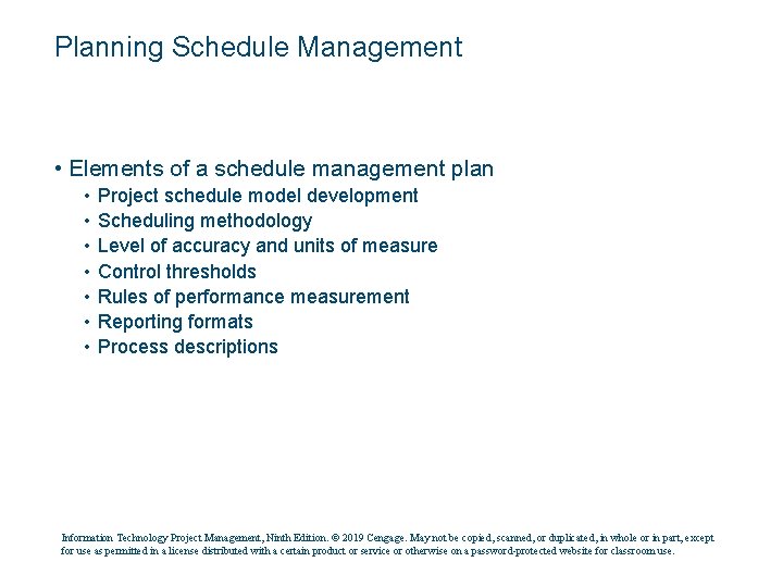 Planning Schedule Management • Elements of a schedule management plan • • Project schedule