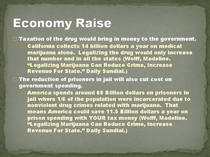 Economy Raise � Taxation of the drug would bring in money to the government.