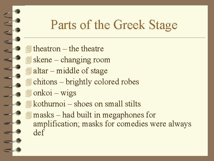 Parts of the Greek Stage 4 theatron – theatre 4 skene – changing room