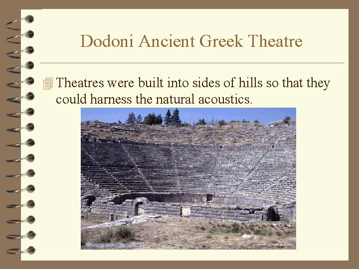 Dodoni Ancient Greek Theatre 4 Theatres were built into sides of hills so that