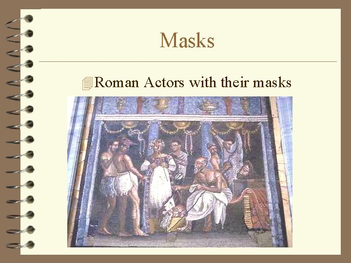 Masks 4 Roman Actors with their masks 