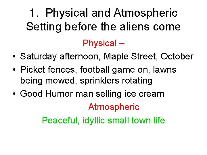 1. Physical and Atmospheric Setting before the aliens come Physical – • Saturday afternoon,