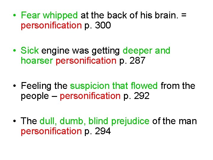  • Fear whipped at the back of his brain. = personification p. 300