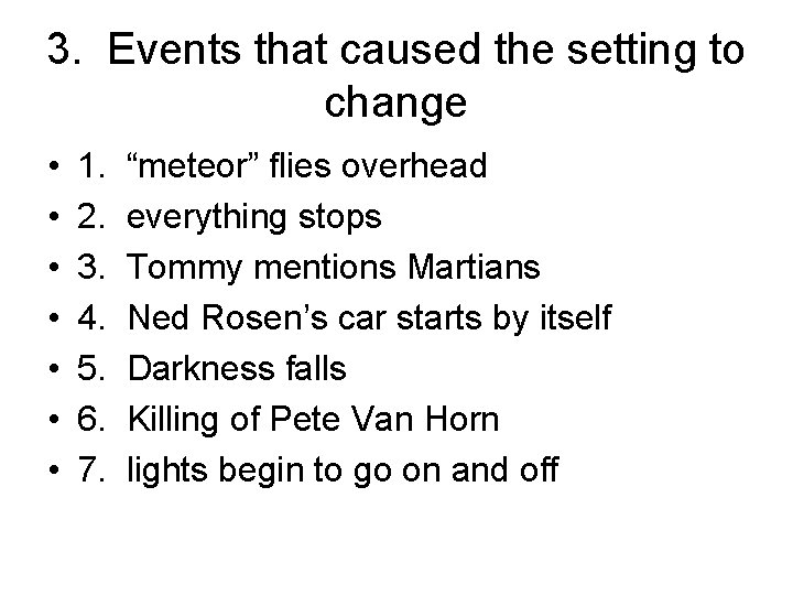 3. Events that caused the setting to change • • 1. 2. 3. 4.