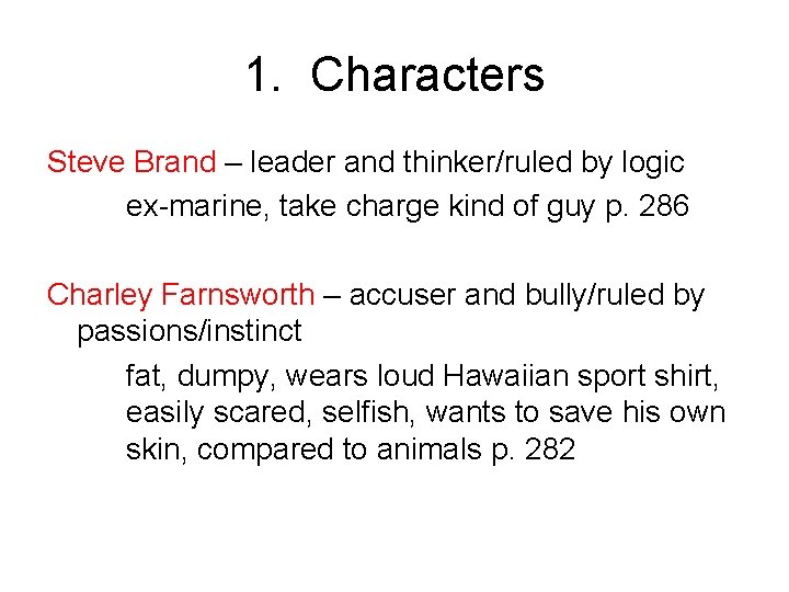 1. Characters Steve Brand – leader and thinker/ruled by logic ex-marine, take charge kind