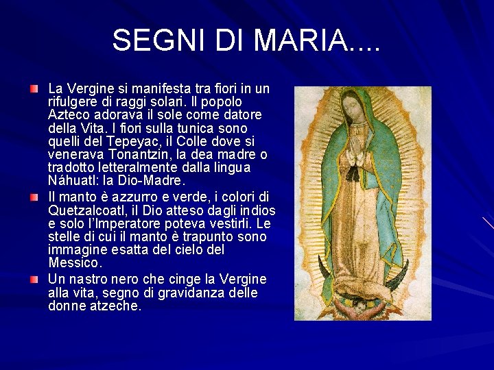 SEGNI DI MARIA. . La Vergine si manifesta tra fiori in un rifulgere di