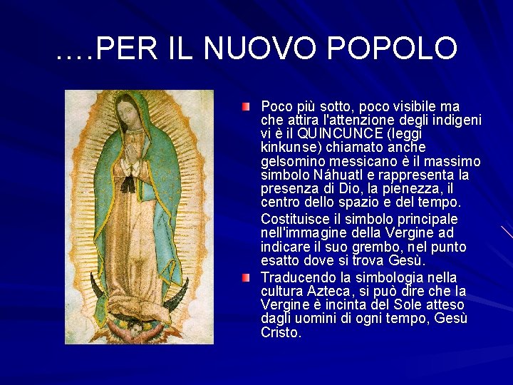 …. PER IL NUOVO POPOLO Poco più sotto, poco visibile ma che attira l'attenzione