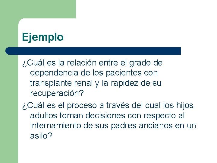 Ejemplo ¿Cuál es la relación entre el grado de dependencia de los pacientes con