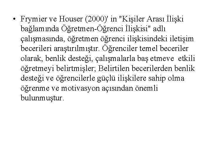  • Frymier ve Houser (2000)' in "Kişiler Arası İlişki bağlamında Öğretmen-Öğrenci İlişkisi" adlı