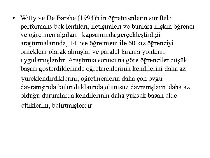  • Witty ve De Barshe (1994)'nin öğretmenlerin sınıftaki performans bek lentileri, iletişimleri ve