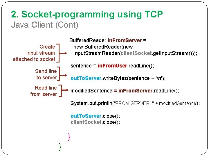 2. Socket-programming using TCP Java Client (Cont) Buffered. Reader in. From. Server = new