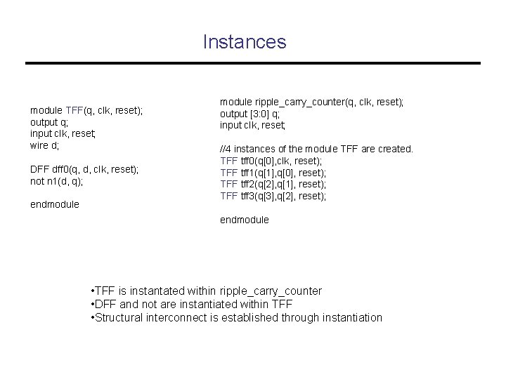 Instances module TFF(q, clk, reset); output q; input clk, reset; wire d; DFF dff