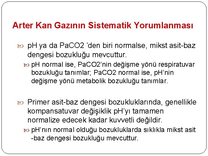 Arter Kan Gazının Sistematik Yorumlanması p. H ya da Pa. CO 2 ’den biri