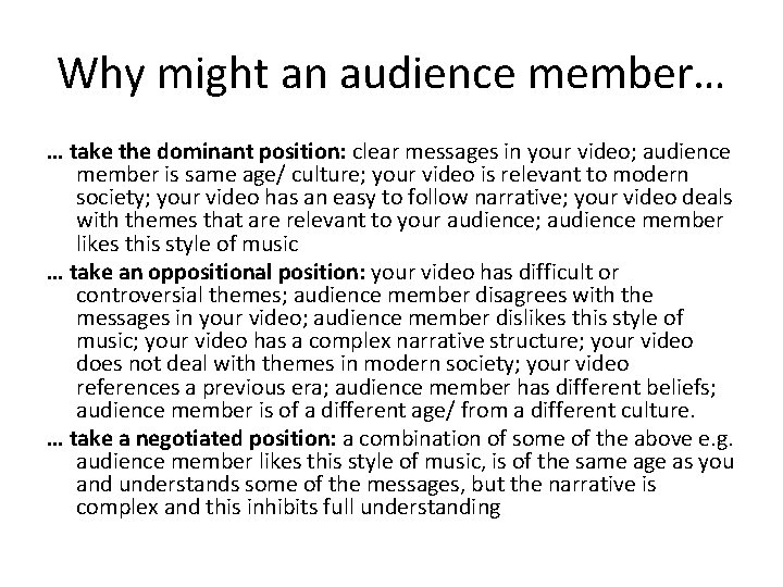 Why might an audience member… … take the dominant position: clear messages in your