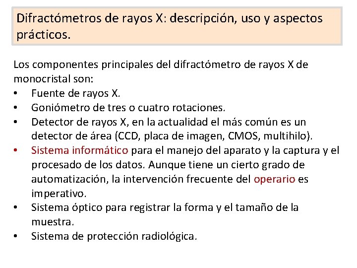 Difractómetros de rayos X: descripción, uso y aspectos prácticos. Los componentes principales del difractómetro Difractómetros de rayos X: descripción, uso y aspectos prácticos. Los componentes principales del difractómetro