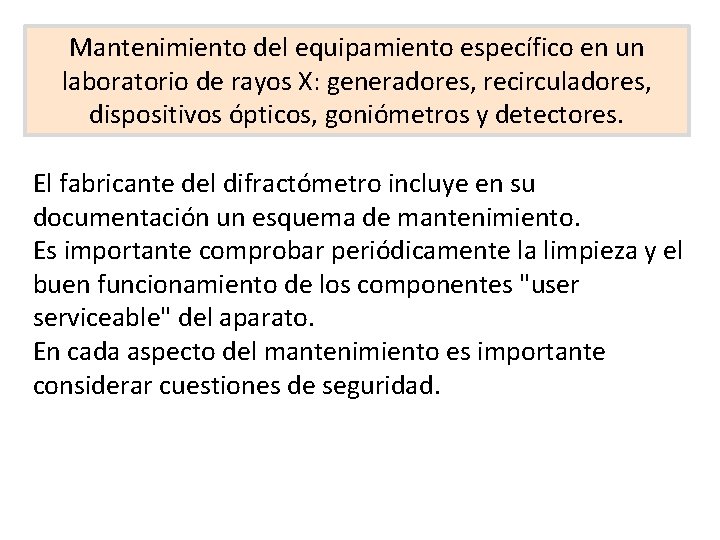 Mantenimiento del equipamiento específico en un laboratorio de rayos X: generadores, recirculadores, dispositivos ópticos, Mantenimiento del equipamiento específico en un laboratorio de rayos X: generadores, recirculadores, dispositivos ópticos,