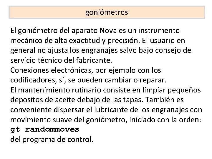 goniómetros El goniómetro del aparato Nova es un instrumento mecánico de alta exactitud y goniómetros El goniómetro del aparato Nova es un instrumento mecánico de alta exactitud y