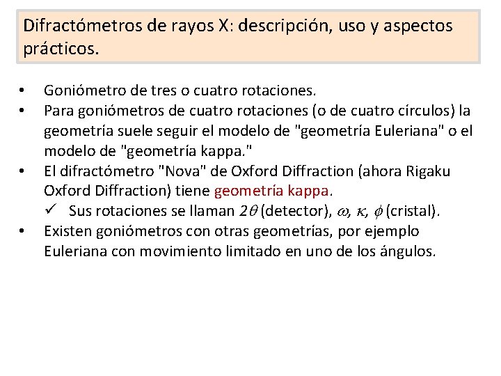 Difractómetros de rayos X: descripción, uso y aspectos prácticos. • • Goniómetro de tres Difractómetros de rayos X: descripción, uso y aspectos prácticos. • • Goniómetro de tres