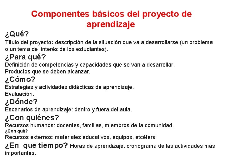 Componentes básicos del proyecto de aprendizaje ¿Qué? Título del proyecto: descripción de la situación