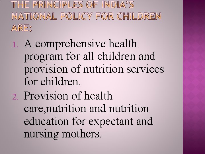 1. 2. A comprehensive health program for all children and provision of nutrition services