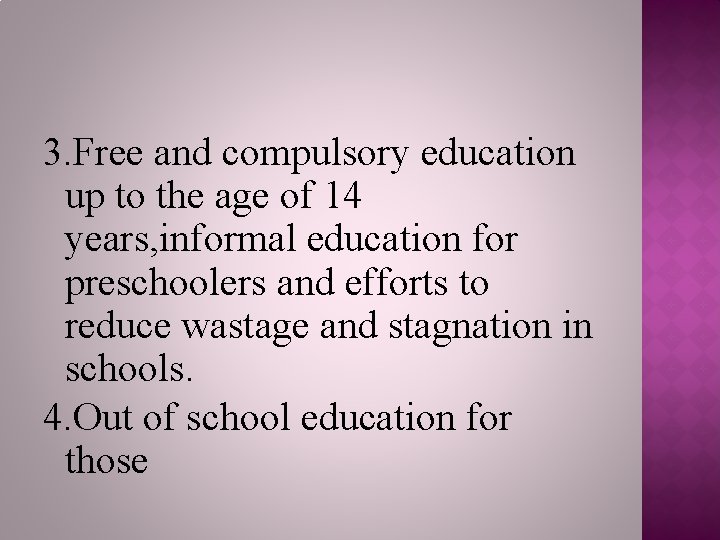 3. Free and compulsory education up to the age of 14 years, informal education