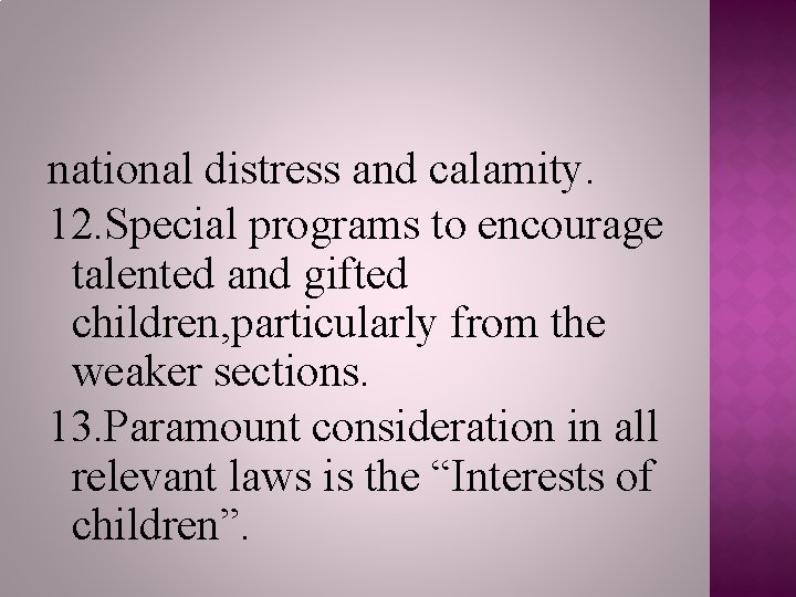 national distress and calamity. 12. Special programs to encourage talented and gifted children, particularly