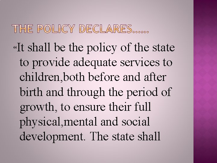 “ It shall be the policy of the state to provide adequate services to