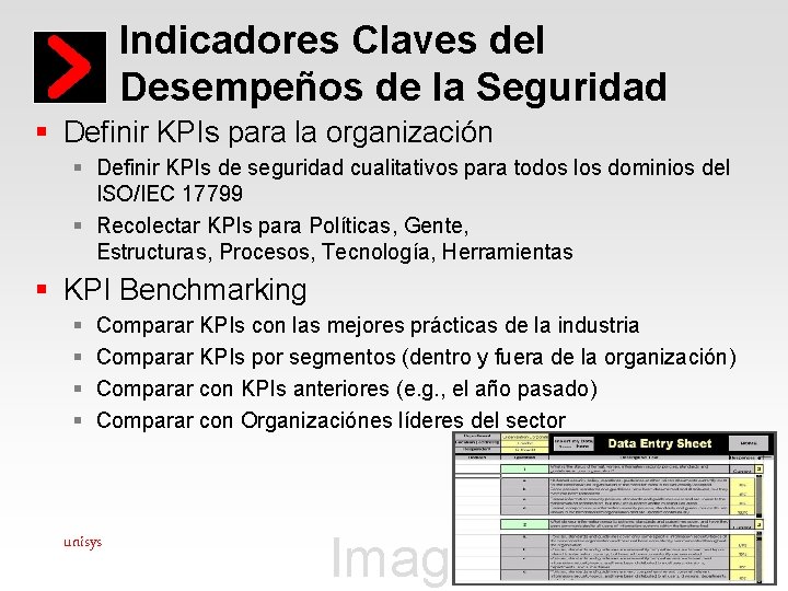 Indicadores Claves del Desempeños de la Seguridad § Definir KPIs para la organización §