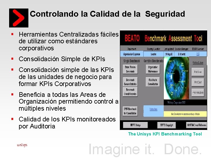 Controlando la Calidad de la Seguridad § Herramientas Centralizadas fáciles de utilizar como estándares