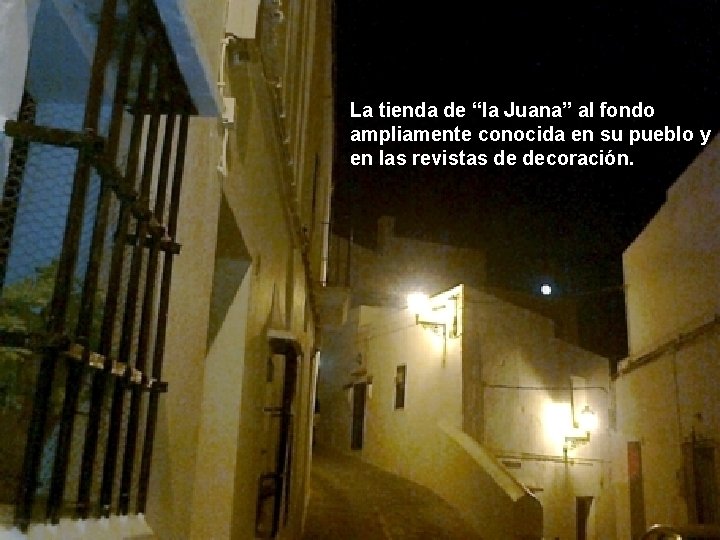 La tienda de “la Juana” al fondo ampliamente conocida en su pueblo y en