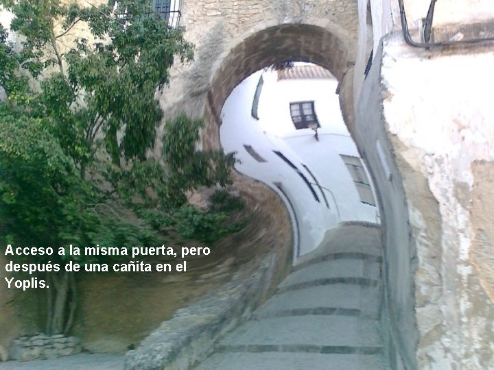 Acceso a la misma puerta, pero después de una cañita en el Yoplis. 