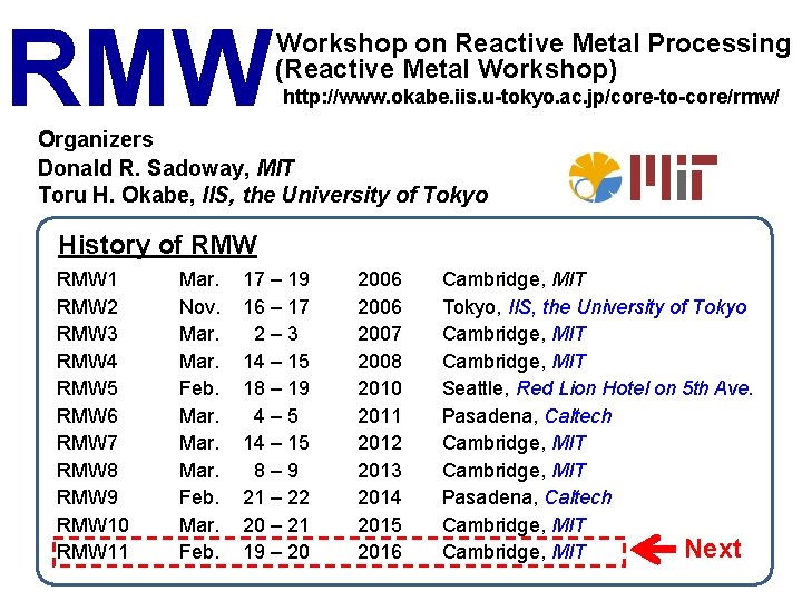 RMW Workshop on Reactive Metal Processing (Reactive Metal Workshop) http: //www. okabe. iis. u-tokyo.