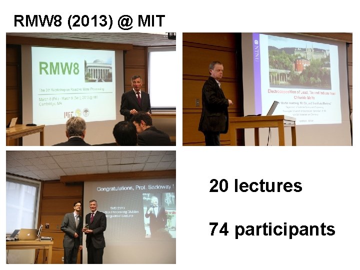 RMW 8 (2013) @ MIT 20 lectures 74 participants 