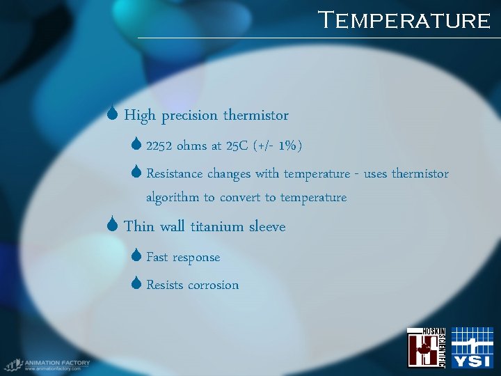 Temperature High precision thermistor 2252 ohms at 25 C (+/- 1%) Resistance changes with Temperature High precision thermistor 2252 ohms at 25 C (+/- 1%) Resistance changes with