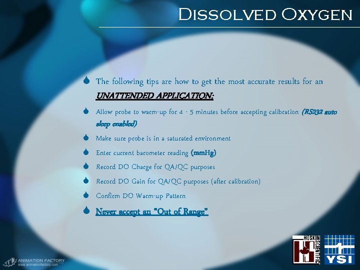Dissolved Oxygen The following tips are how to get the most accurate results for Dissolved Oxygen The following tips are how to get the most accurate results for
