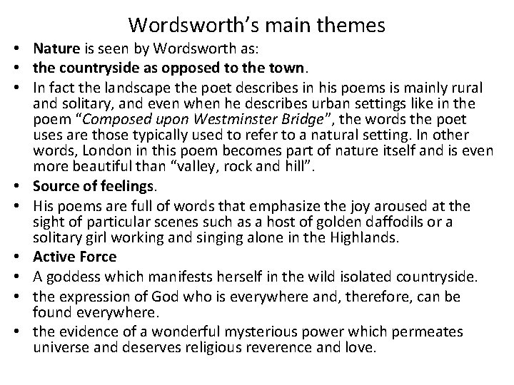 Wordsworth’s main themes • Nature is seen by Wordsworth as: • the countryside as