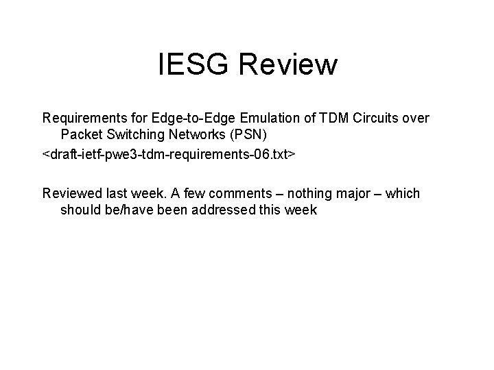 IESG Review Requirements for Edge-to-Edge Emulation of TDM Circuits over Packet Switching Networks (PSN)