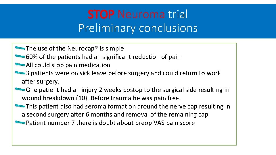 STOP Neuroma trial Preliminary conclusions The use of the Neurocap® is simple 60% of