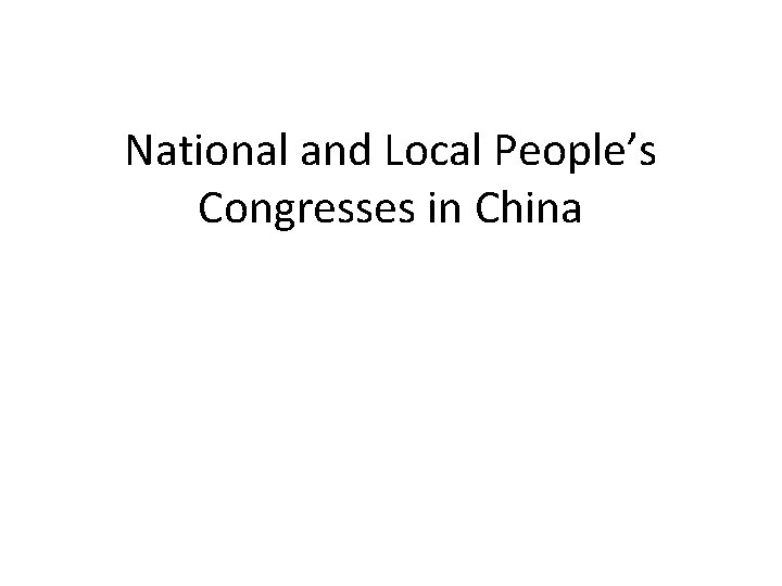 National and Local People’s Congresses in China 