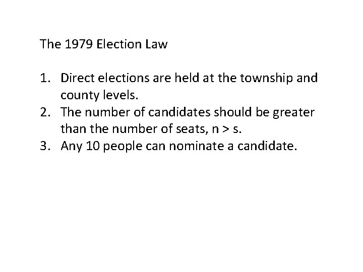 The 1979 Election Law 1. Direct elections are held at the township and county
