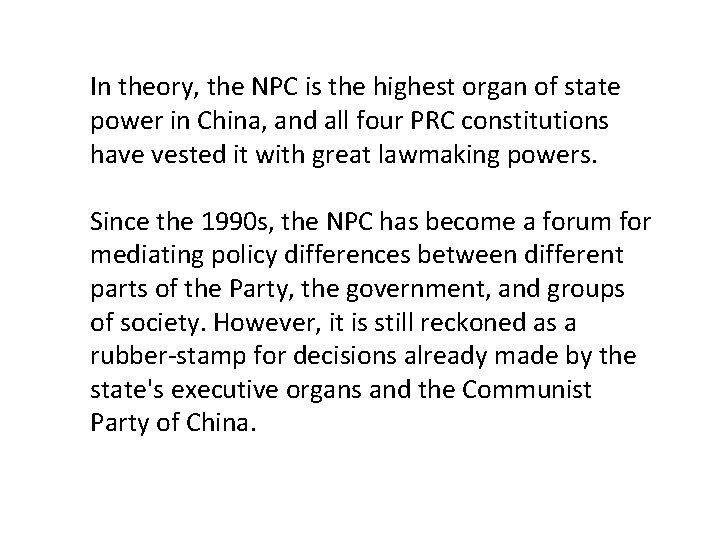 In theory, the NPC is the highest organ of state power in China, and