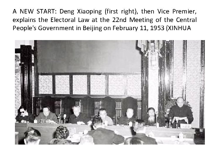 A NEW START: Deng Xiaoping (first right), then Vice Premier, explains the Electoral Law