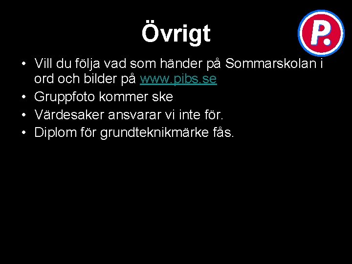 Övrigt • Vill du följa vad som händer på Sommarskolan i ord och bilder Övrigt • Vill du följa vad som händer på Sommarskolan i ord och bilder