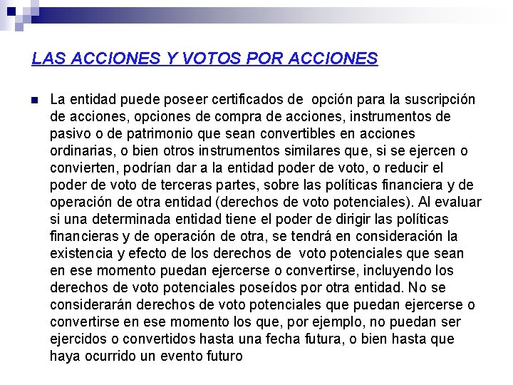 LAS ACCIONES Y VOTOS POR ACCIONES n La entidad puede poseer certificados de LAS ACCIONES Y VOTOS POR ACCIONES n La entidad puede poseer certificados de