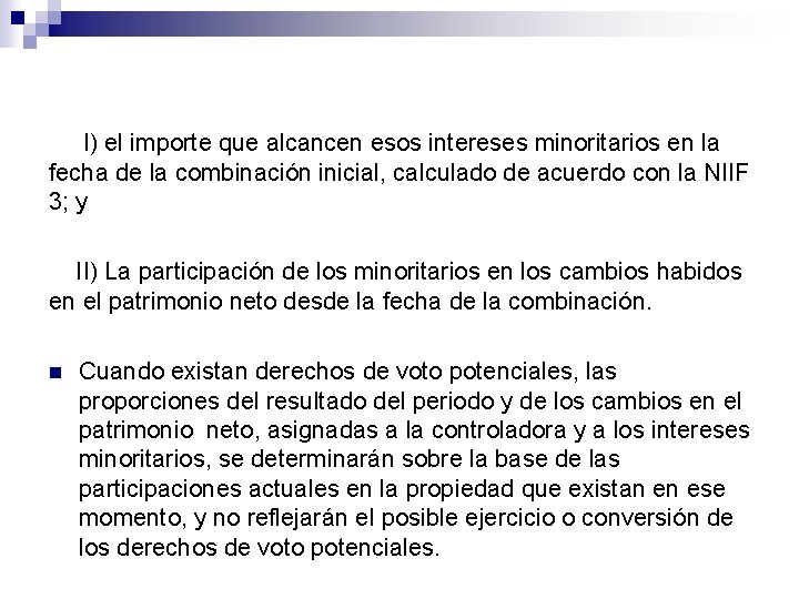 I) el importe que alcancen esos intereses minoritarios en la fecha de la I) el importe que alcancen esos intereses minoritarios en la fecha de la