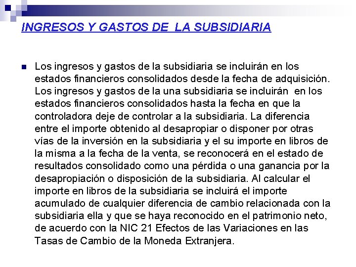 INGRESOS Y GASTOS DE LA SUBSIDIARIA n Los ingresos y gastos de la subsidiaria INGRESOS Y GASTOS DE LA SUBSIDIARIA n Los ingresos y gastos de la subsidiaria