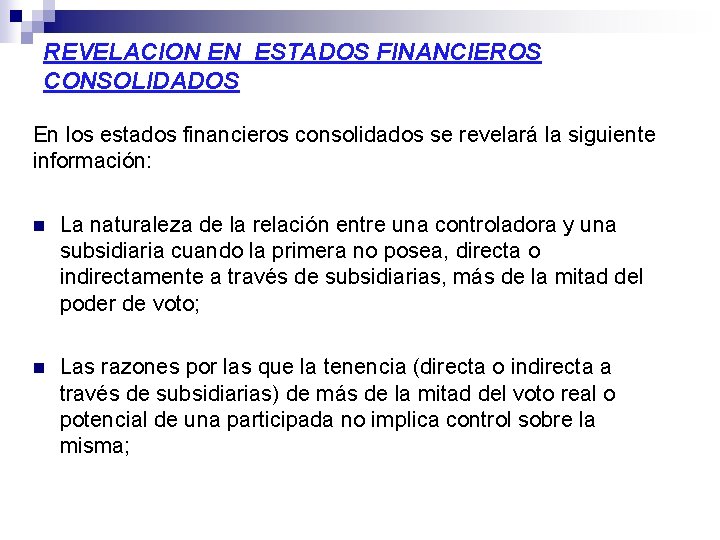 REVELACION EN ESTADOS FINANCIEROS CONSOLIDADOS En los estados financieros consolidados se revelará la siguiente REVELACION EN ESTADOS FINANCIEROS CONSOLIDADOS En los estados financieros consolidados se revelará la siguiente