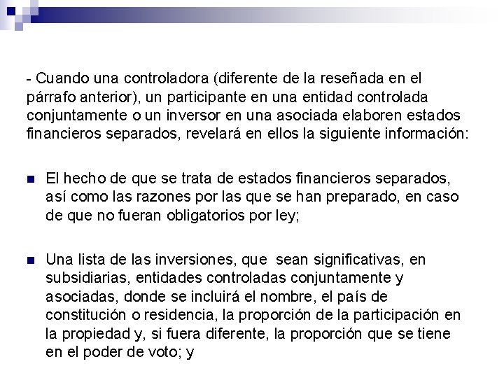 - Cuando una controladora (diferente de la reseñada en el párrafo anterior), un participante - Cuando una controladora (diferente de la reseñada en el párrafo anterior), un participante