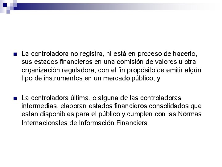 n La controladora no registra, ni está en proceso de hacerlo, sus estados financieros n La controladora no registra, ni está en proceso de hacerlo, sus estados financieros